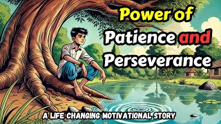 The Power of Patience and Perseverance in Overcoming Challenges | Life Changing Motivational Story