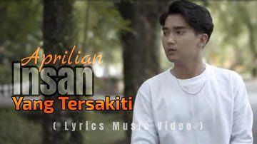 INSAN YANG TERSAKITI - APRILIAN || Lagu Terbaru  2022  ( Lyrics Music Video )