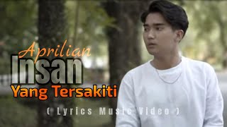 INSAN YANG TERSAKITI - APRILIAN || Lagu Terbaru  2022  ( Lyrics Music Video )