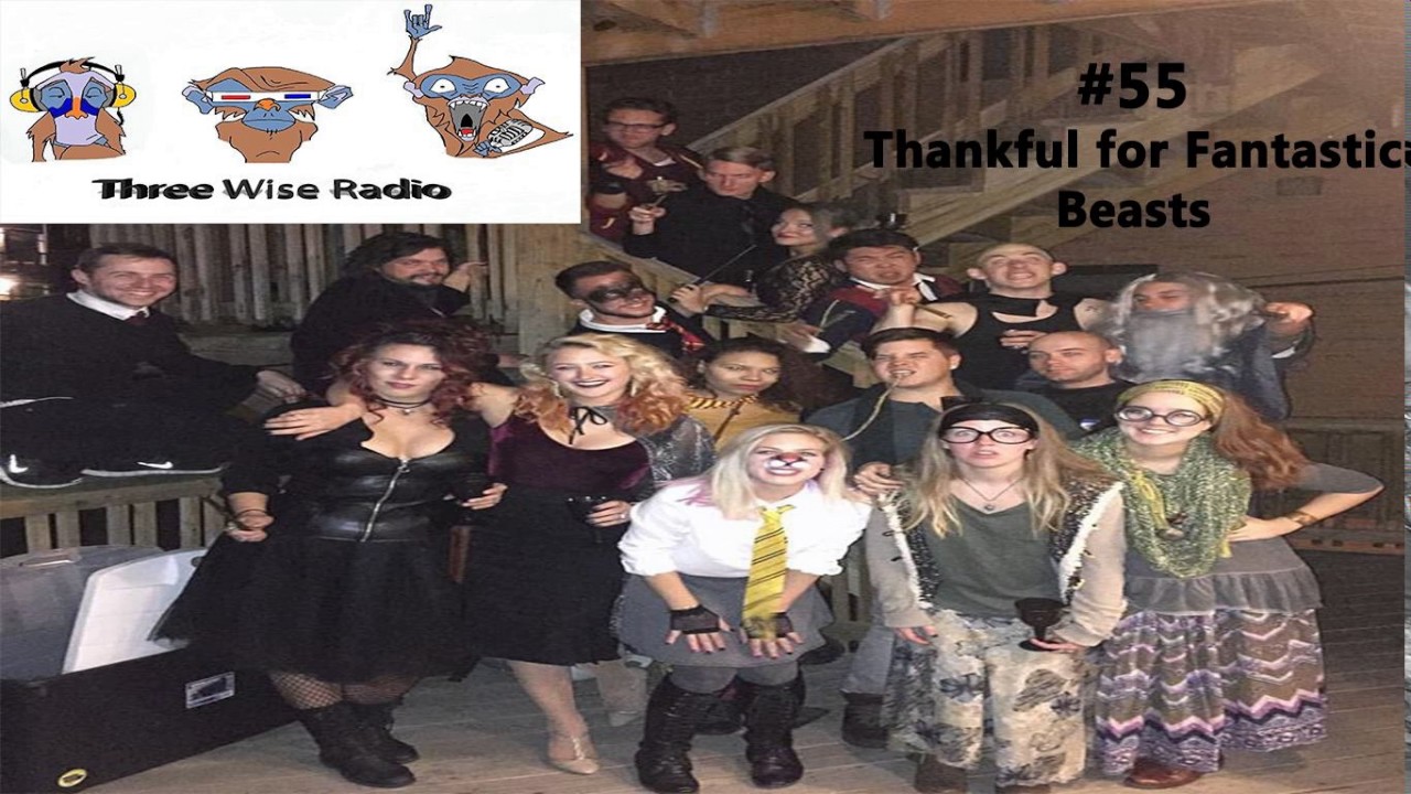 Three Wise Radio #55 Fantastic Beasts and Guilty Pleasures