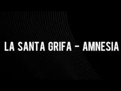 La Santa Grifa - Amnesia (Lyrics/letra) - YouTube