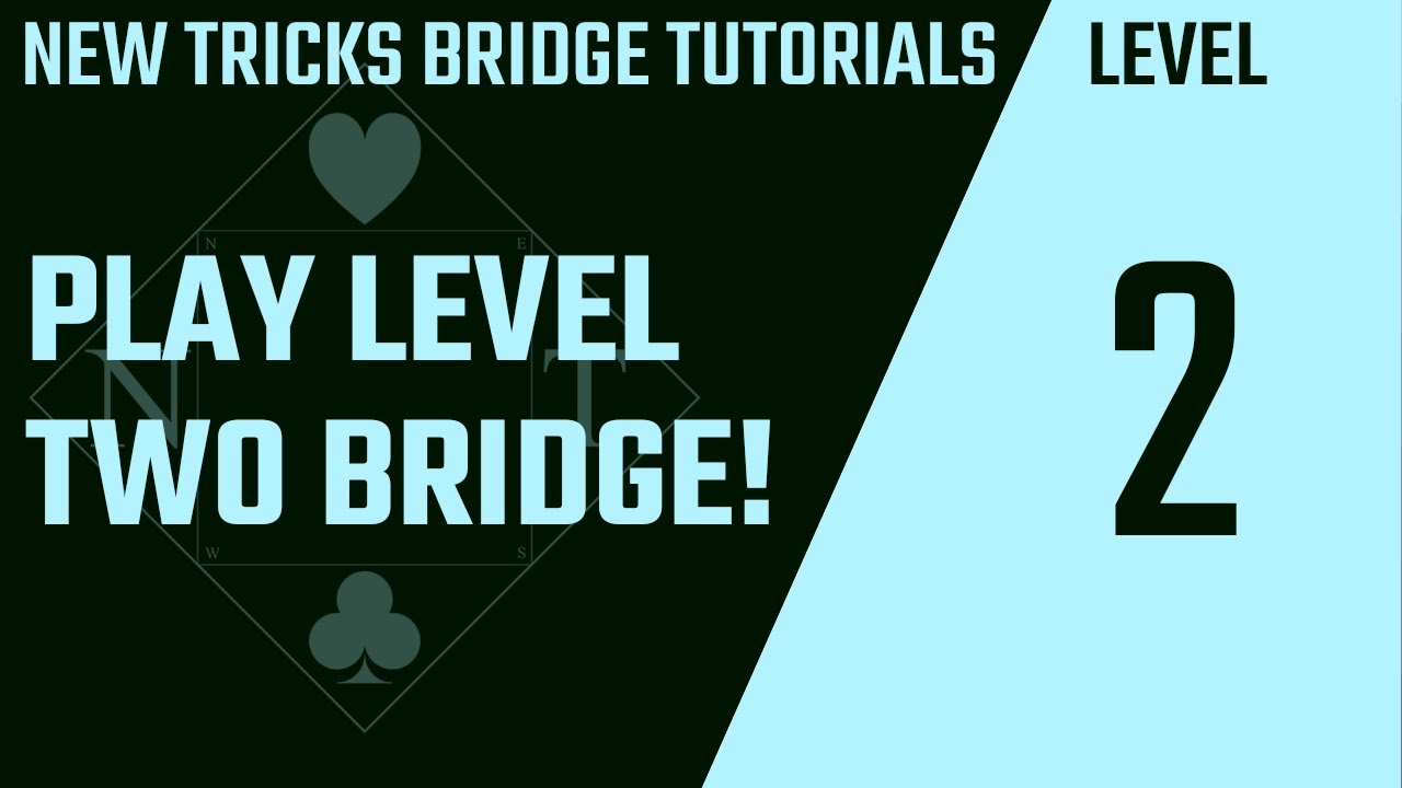 ♣ Play ♢ Level 2 ♡ Bridge ♠