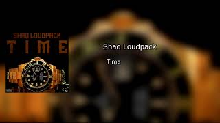 Celebrity Shaq Loudpack   Time Official Audio Net Worth