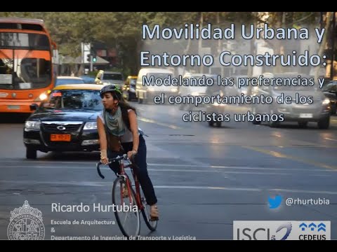 Entorno construido y uso de la bicicleta - Ricardo Hurtubia, DITL UC