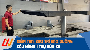 Kiểm tra, bảo trì bảo dưỡng cầu nâng 1 trụ rửa xe