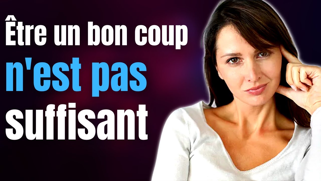 Comment faire pour qu'une femme se lache au lit ? YouTube