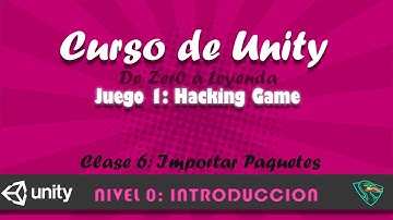 Curso Unity (Nivel Introductorio) - Clase 06: Primer Juego e Importar Paquetes