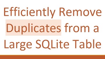 Efficiently Remove Duplicates from a Large SQLite Table