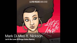 Mark Di Meo ft.Nickson - Let It Be Love (You Should Be Mine)