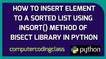 How to Insert Element to Sorted List In Python | Insort Method of Bisect Library Package in Python