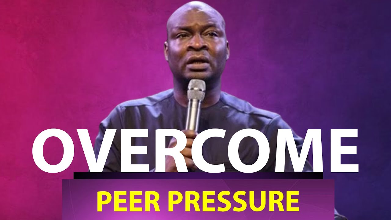 Overcome Peer Pressure Apostle Joshua Selman 