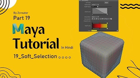 Part 19 - Soft Selection - Maya Tutorial in Hindi