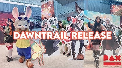 VLOG: Pax East 2024 | FFXIV Final Fantasy XIV DAWNTRAIL RELEASE