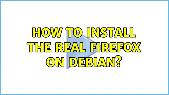 How to install the real Firefox on Debian? (11 Solutions!!)