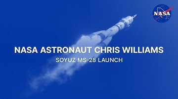 NASA Astronaut Chris Williams Soyuz MS-28 Launch