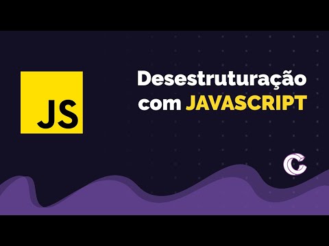 Desestruturação com Javascript