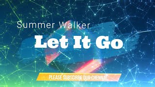 Summer Walker - Let It Go (Lyrics)