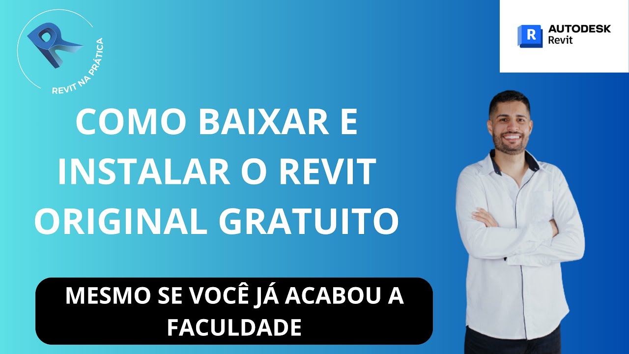 COMO BAIXAR E INSTALAR O REVIT ORIGINAL GRATUITO - MESMO SE VOCÊ JÁ ...