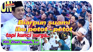 Ceramah Kocak Ilmu pun Dapat - KH  Zuhri Yaqub dari Jakarta
