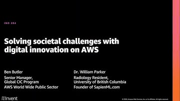 AWS re:Invent 2020: Solving societal challenges with digital innovation on AWS