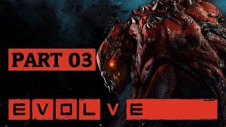 Evolve Big Alpha (XB1) Walkthrough PART 3 Support Gameplay HD | Let's Play Gameplay