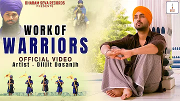 OFFICIAL VIDEO - DILJIT DOSANJH - WORK OF WARRIORS - DHARAM SEVA RECORDS