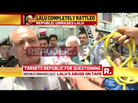 Lalu Prasad Yadav Abuses Republic TV Reporter  - June 14, 2017