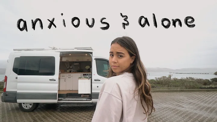 Anxious and Alone (Solo Female Vanlife)