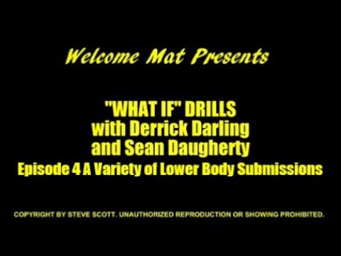 WHAT IF DRILLS EPISODE 4 A VARIETY OF LOWER BODY SUBMISSIONS