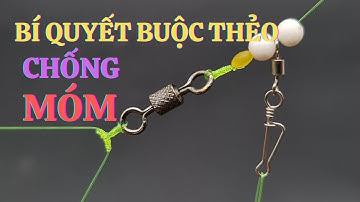 Cách buộc thẻo câu cá chì chạy  || Kỹ thuật câu cá căn bản nhất định phải biết