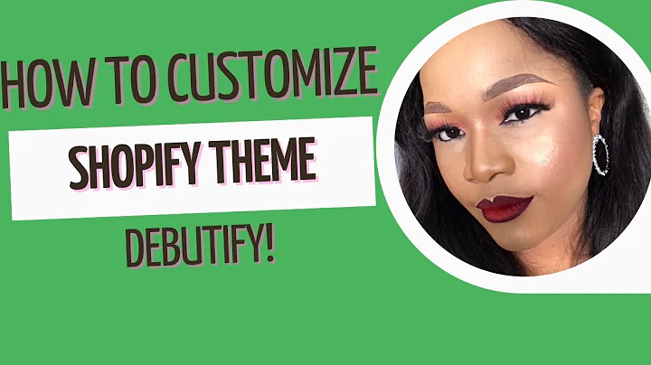 Customize Your Shopify Store with Debutify: A Complete Guide