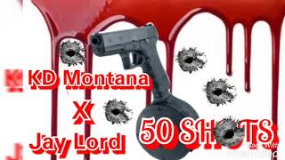 KD Montana X Jay Lord - 50 Shots (Official Audio)