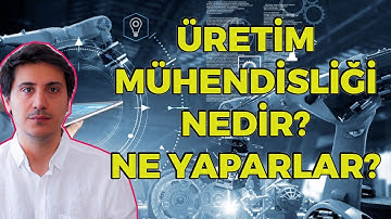 Üretim Mühendisliği nedir? Üretim Mühendisleri ve Üretim Departmanları ne yapar? #üretimmühendisi