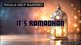 IT'S RAMADHAN - NEW! - 2025 VOCALS ONLY NASHEED - RAMADHAN ACAPELLA TRACK