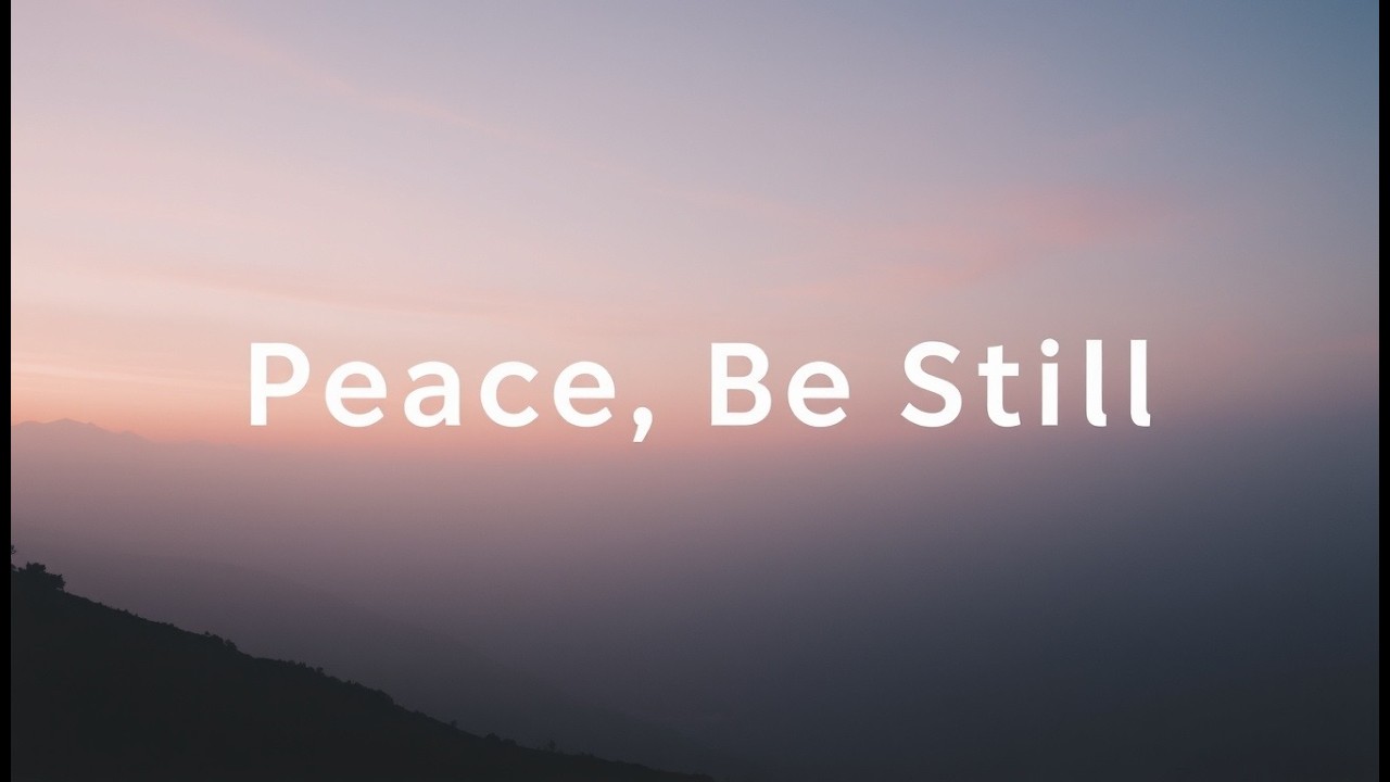 Peace, Be Still(Mark 4:39.) -offical