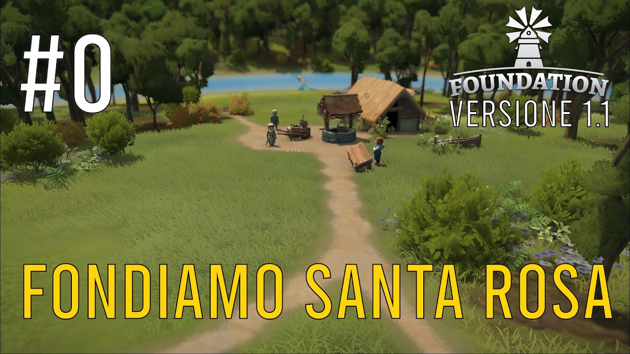Fondiamo Santa Rosa | Foundation | GAMEPLAY ITA #0