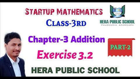 Start up Mathematics||Addition Exercise 3.2|| Class 3rd|| Chapter-3 || by Rashid Sir|| HPS||