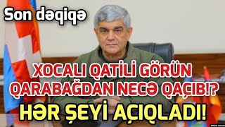 SON DEQIQE ! Balasanyan Görün Qarabağdan hansı yolla qaçıb!? xeber , xeber 2024