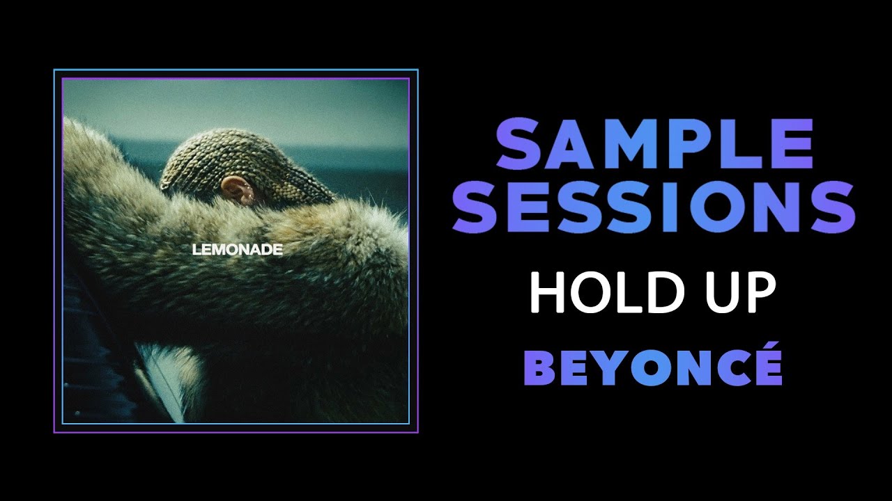 Sample Sessions - Episode 351: Hold Up - Beyonce - YouTube