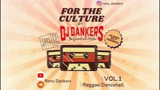 FOR THE CULTURE Vol.1 by Dj DANKERS ( Reggae Dancehall 90's)
