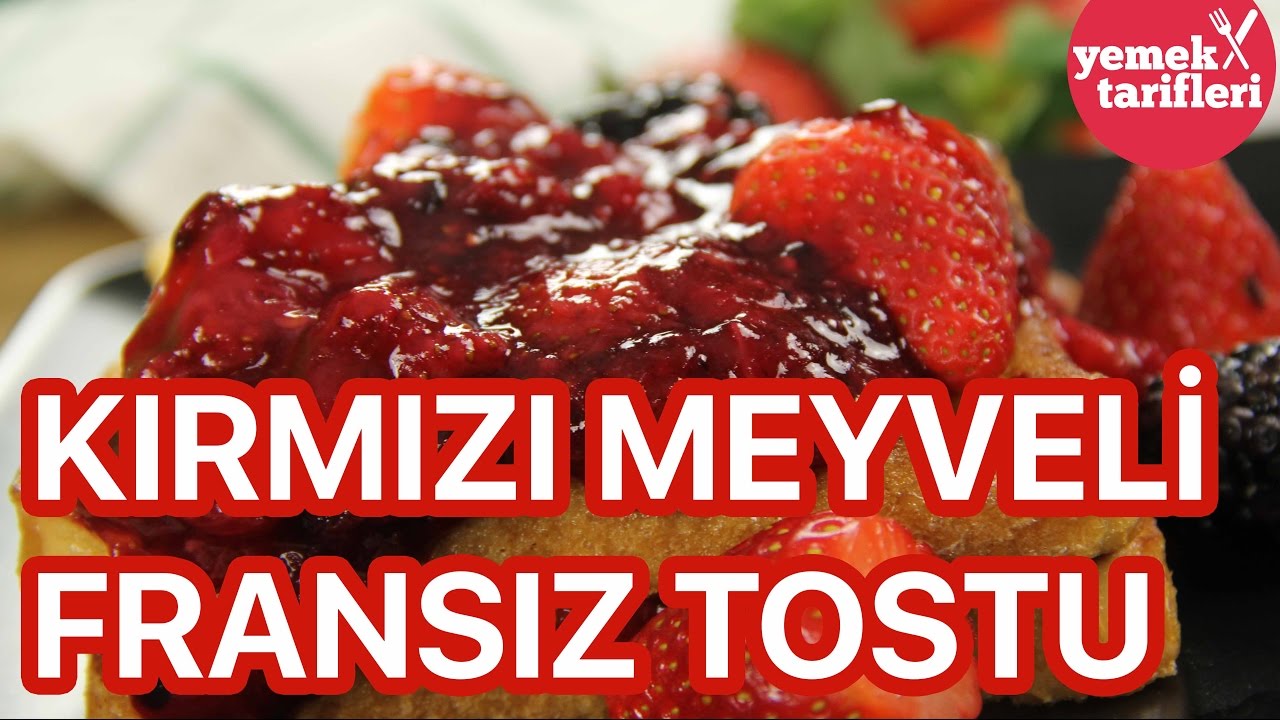 Kırmızı Meyveli Fransız Tostu Tarifi | Yemek Tarifleri