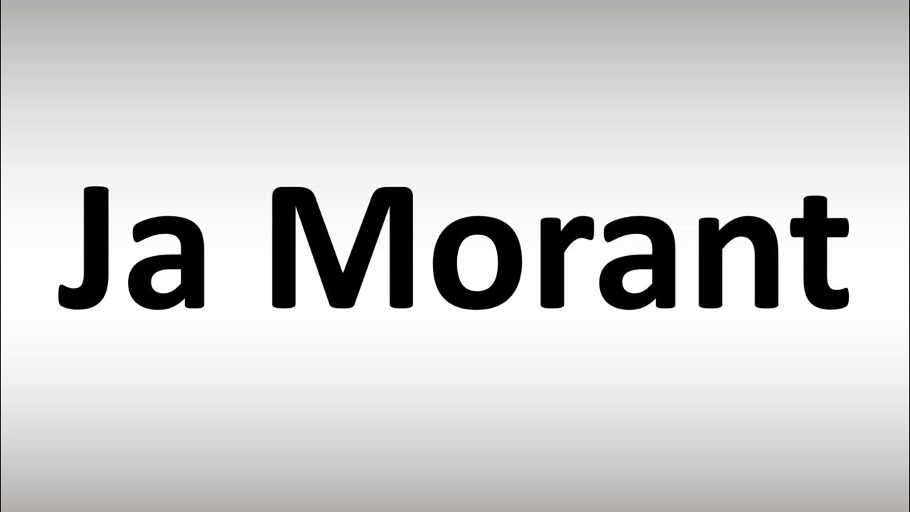 how-to-pronounce-ja-morant-youtube