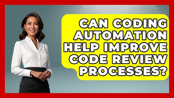 Can Coding Automation Help Improve Code Review Processes? - Learning To Code With AI