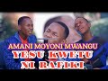 AMANI MOYONI MWANGU AND YESU KWETU NI RAFIKI [HYMN SONG, TENZI ZA ROHONI]