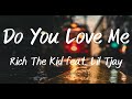 Do You Love Me - Rich The Kid feat. Lil Tjay (Lyrics)