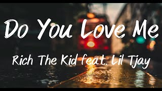 Do You Love Me - Rich The Kid feat. Lil Tjay (Lyrics)