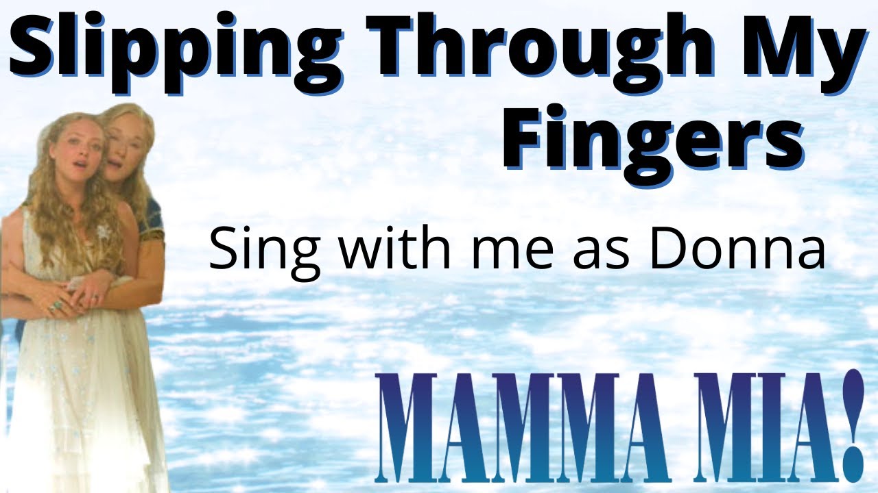Mamma Mia Slipping Through My Fingers Music Box Slipping Through My Fingers Karaoke (Sophie only) - sing with me as