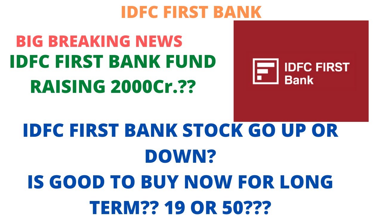 Idfc First Bank Share News Idfc First Bank 2000cr Fund Raising Good For Long Term Buy Now Youtube