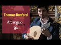 The Arcangelo Podcast, Episode 3: Thomas Dunford