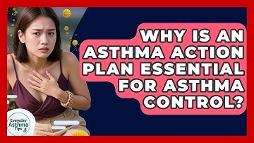Why Is An Asthma Action Plan Essential For Asthma Control? - Everyday Asthma Tips